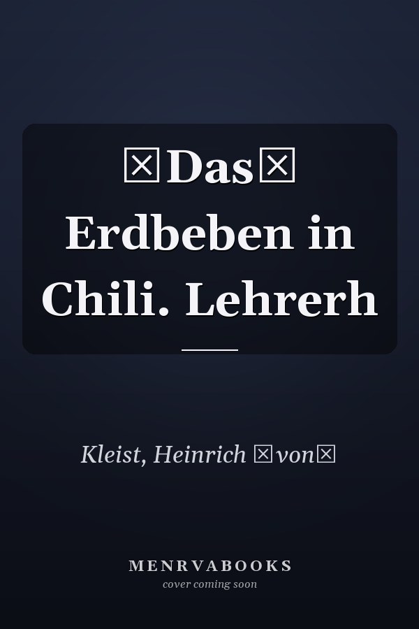 Das Erdbeben in Chili. Lehrerh