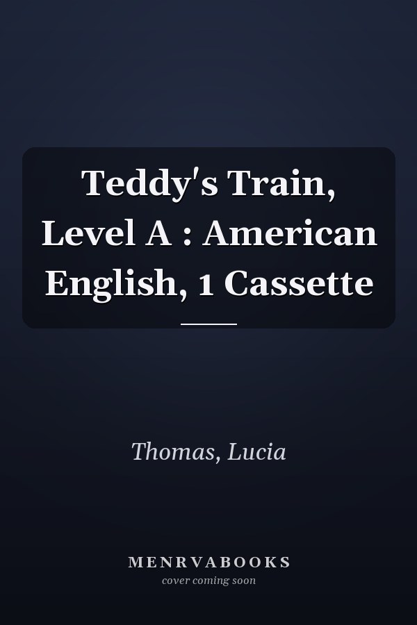 Teddy's Train, Level A : American English, 1 Cassette
