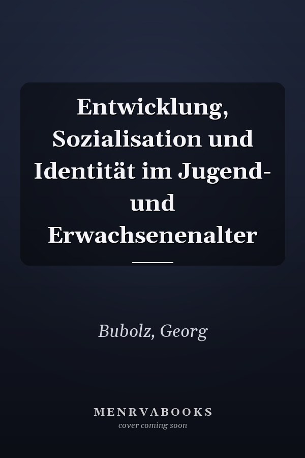 Entwicklung, Sozialisation und Identität im Jugend- und Erwachsenenalter