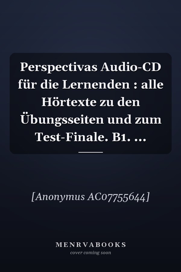 Perspectivas Audio-CD für die Lernenden : alle Hörtexte zu den Übungsseiten und zum Test-Finale. B1. ...
