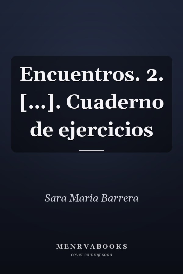 Encuentros. 2. [...]. Cuaderno de ejercicios