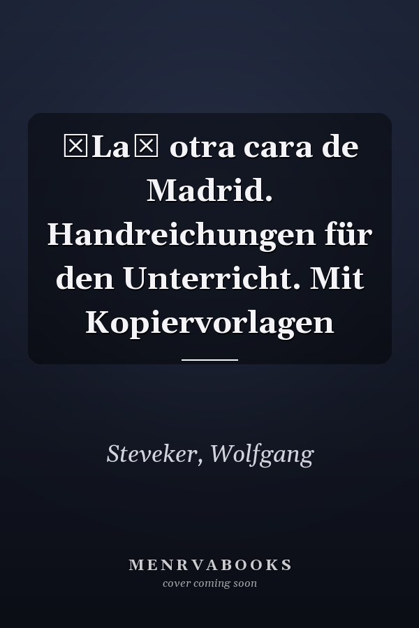 La otra cara de Madrid. Handreichungen für den Unterricht. Mit Kopiervorlagen