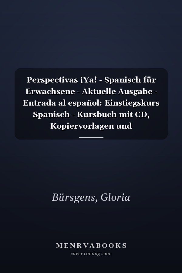 Perspectivas ¡Ya! - Spanisch für Erwachsene - Aktuelle Ausgabe - Entrada al español: Einstiegskurs Spanisch - Kursbuch mit CD, Kopiervorlagen und Lehrkräftehinweisheft