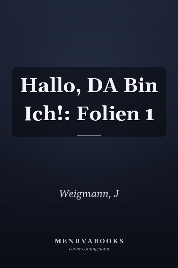 Hallo, DA Bin Ich!: Folien 1
