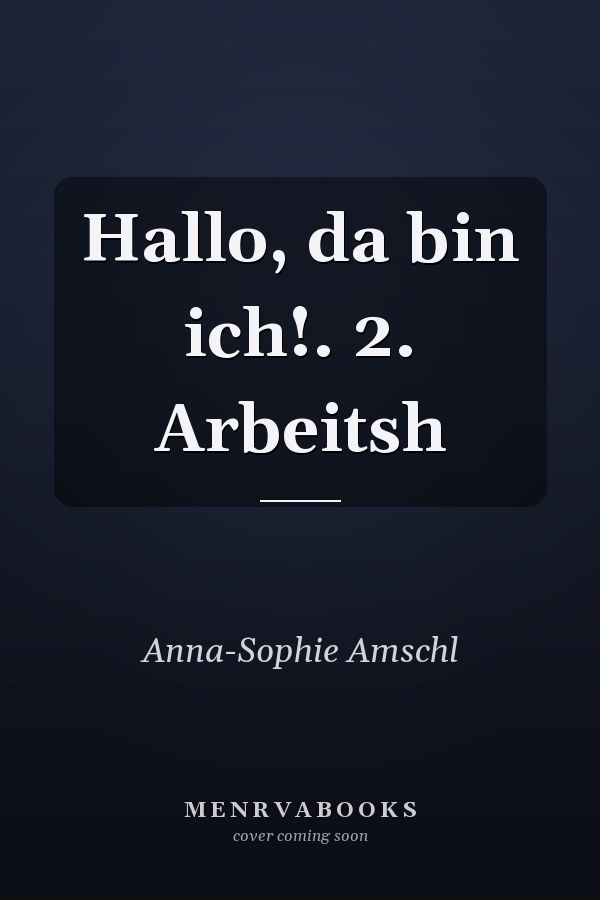 Hallo, da bin ich!. 2. Arbeitsh