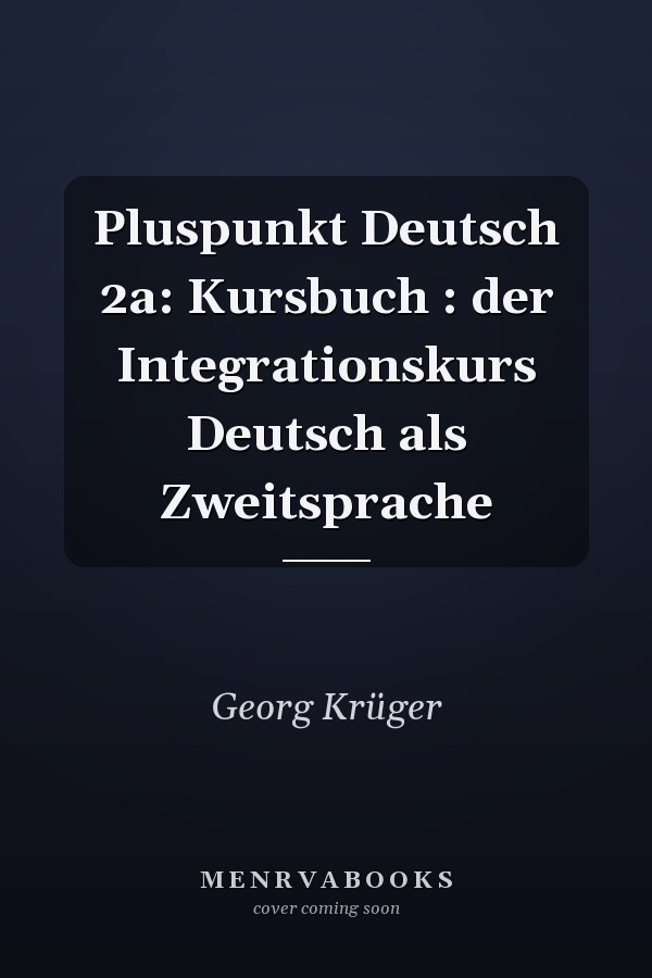 Pluspunkt Deutsch 2a: Kursbuch : der Integrationskurs Deutsch als Zweitsprache