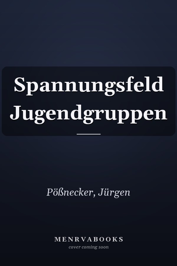 Spannungsfeld Jugendgruppen