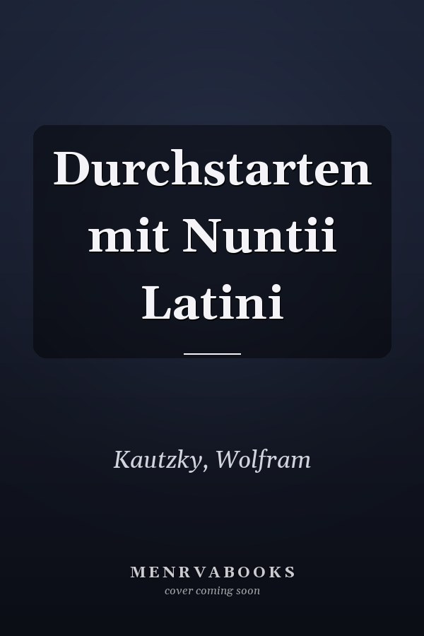 Durchstarten mit Nuntii Latini