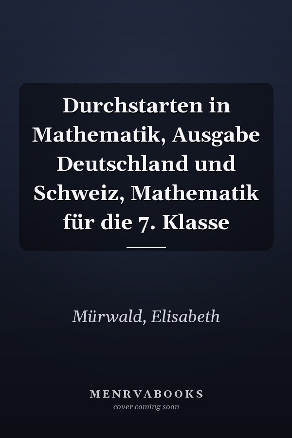 Durchstarten in Mathematik, Ausgabe Deutschland und Schweiz, Mathematik für die 7. Klasse