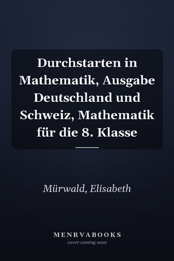 Durchstarten in Mathematik, Ausgabe Deutschland und Schweiz, Mathematik für die 8. Klasse