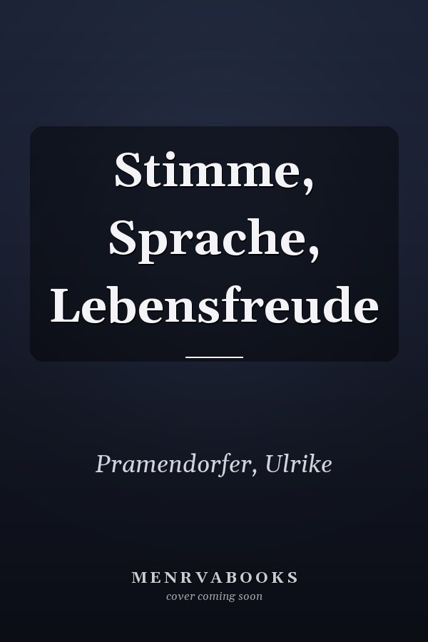 Stimme, Sprache, Lebensfreude