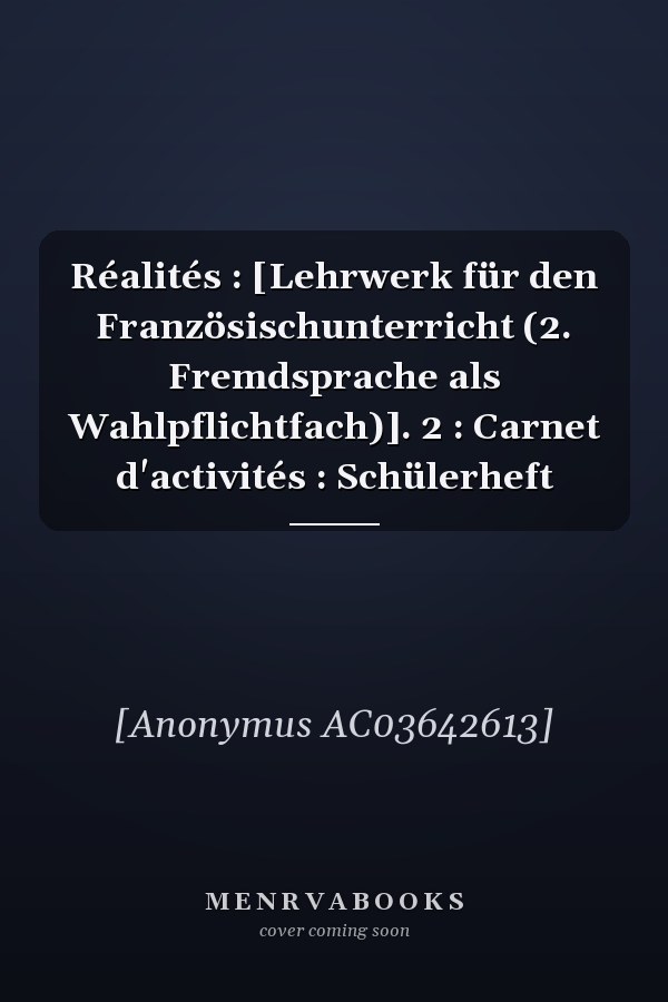 Réalités : [Lehrwerk für den Französischunterricht (2. Fremdsprache als Wahlpflichtfach)]. 2 : Carnet d'activités : Schülerheft