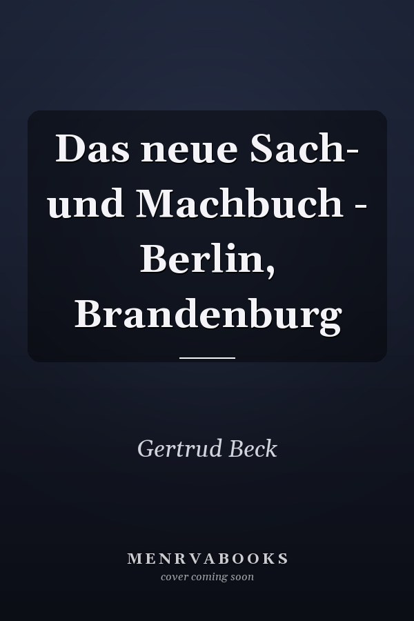Das neue Sach- und Machbuch - Berlin, Brandenburg