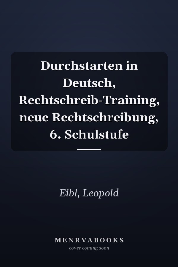 Durchstarten in Deutsch, Rechtschreib-Training, neue Rechtschreibung, 6. Schulstufe