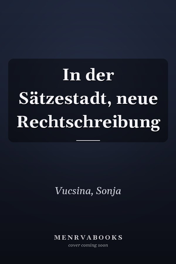 In der Sätzestadt, neue Rechtschreibung