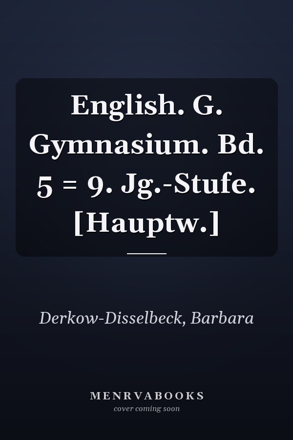 English. G. Gymnasium. Bd. 5 = 9. Jg.-Stufe. [Hauptw.]