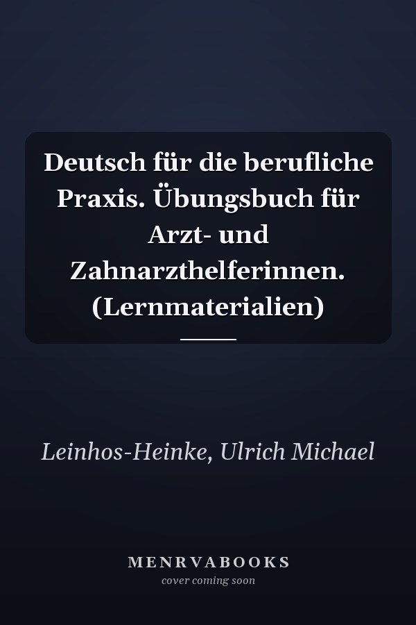 Deutsch für die berufliche Praxis. Übungsbuch für Arzt- und Zahnarzthelferinnen. (Lernmaterialien)