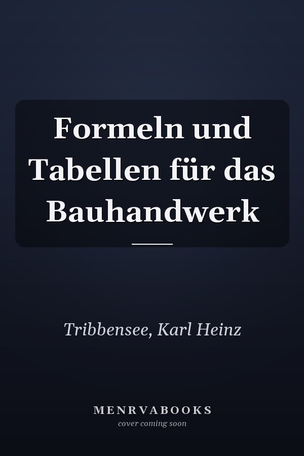 Formeln und Tabellen für das Bauhandwerk