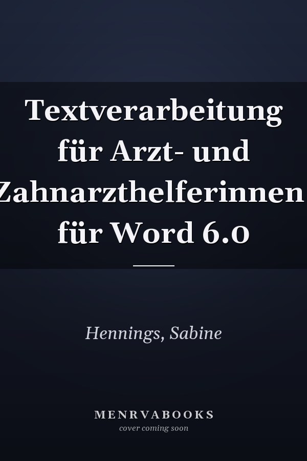 Textverarbeitung für Arzt- und Zahnarzthelferinnen: für Word 6.0