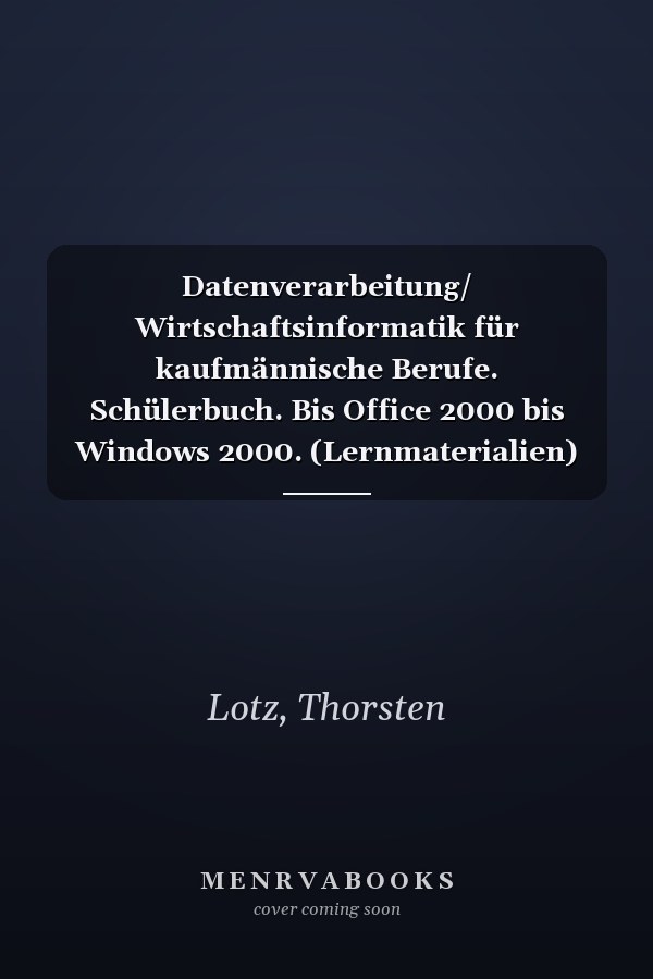 Datenverarbeitung/ Wirtschaftsinformatik für kaufmännische Berufe. Schülerbuch. Bis Office 2000 bis Windows 2000. (Lernmaterialien)