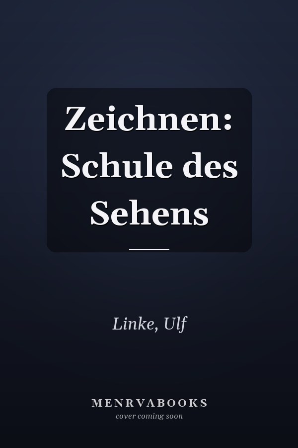 Zeichnen: Schule des Sehens