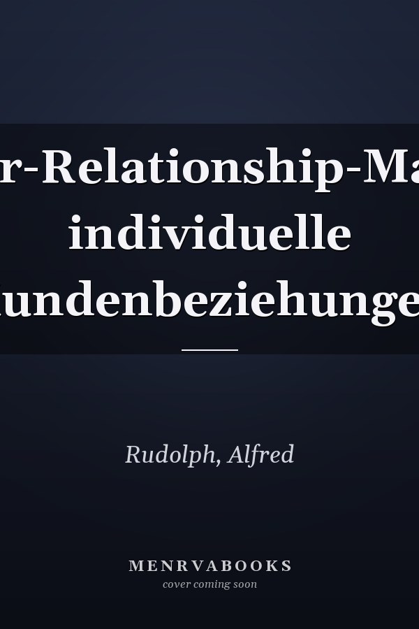 Customer-Relationship-Marketing: individuelle Kundenbeziehungen
