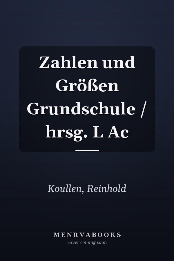 Zahlen und Größen Grundschule / hrsg. L Ac