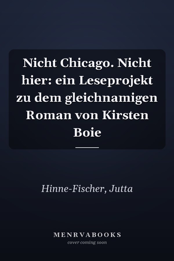 Nicht Chicago. Nicht hier: ein Leseprojekt zu dem gleichnamigen Roman von Kirsten Boie