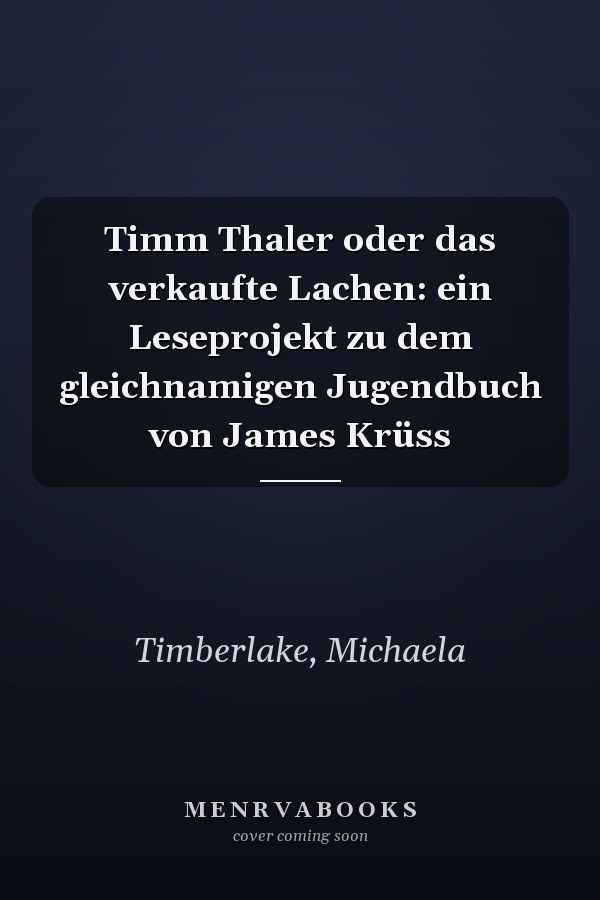 Timm Thaler oder das verkaufte Lachen: ein Leseprojekt zu dem gleichnamigen Jugendbuch von James Krüss