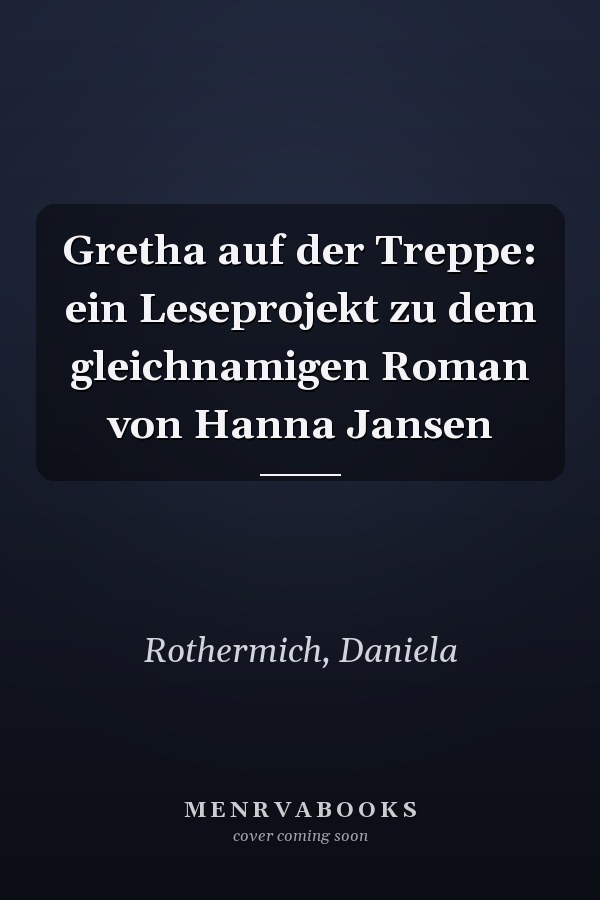 Gretha auf der Treppe: ein Leseprojekt zu dem gleichnamigen Roman von Hanna Jansen