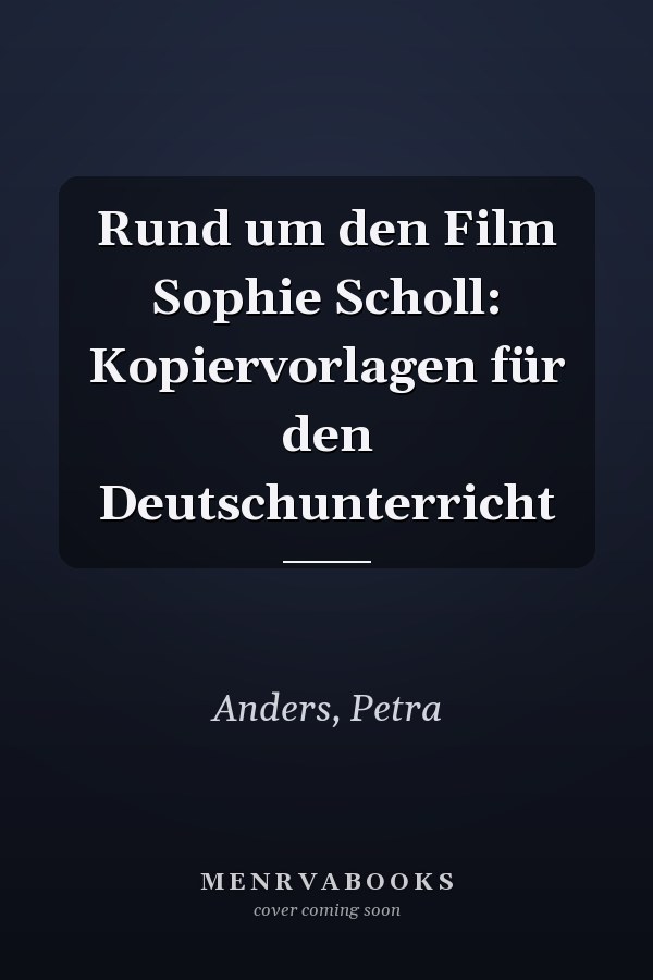 Rund um den Film Sophie Scholl: Kopiervorlagen für den Deutschunterricht
