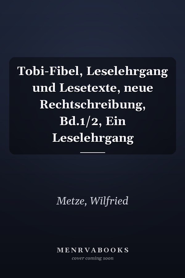 Tobi-Fibel, Leselehrgang und Lesetexte, neue Rechtschreibung, Bd.1/2, Ein Leselehrgang