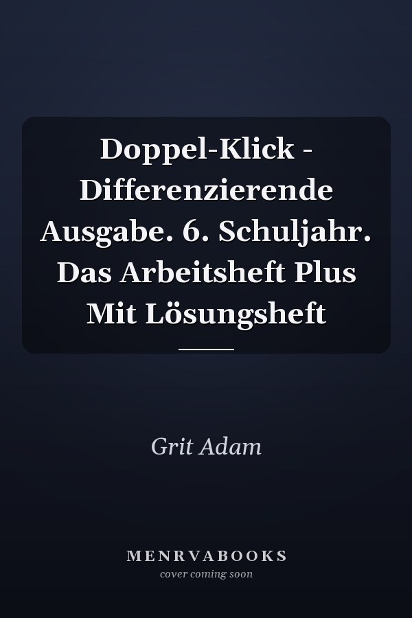 Doppel-Klick - Differenzierende Ausgabe. 6. Schuljahr. Das Arbeitsheft Plus Mit Lösungsheft