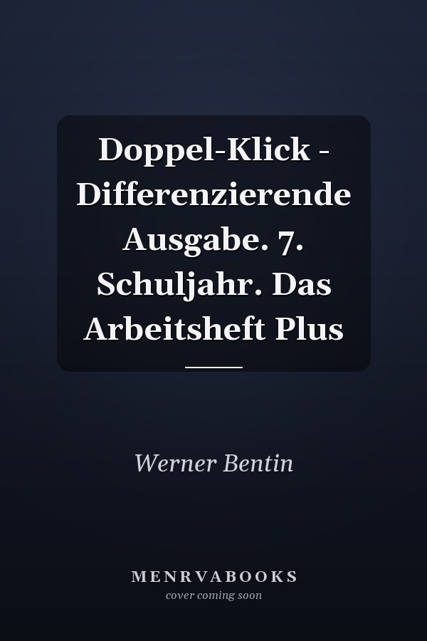 Doppel-Klick - Differenzierende Ausgabe. 7. Schuljahr. Das Arbeitsheft Plus