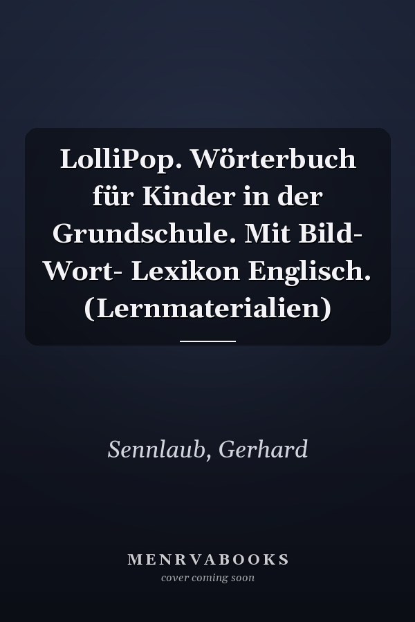 LolliPop. Wörterbuch für Kinder in der Grundschule. Mit Bild- Wort- Lexikon Englisch. (Lernmaterialien)