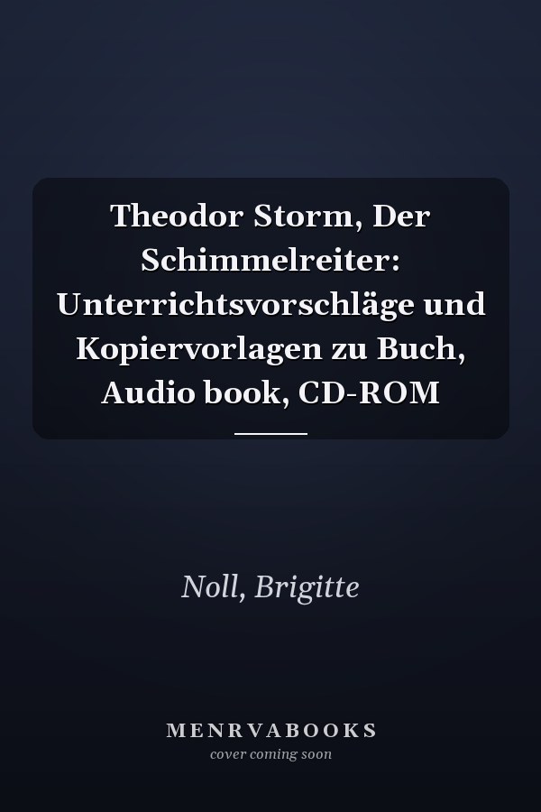 Theodor Storm, Der Schimmelreiter: Unterrichtsvorschläge und Kopiervorlagen zu Buch, Audio book, CD-ROM