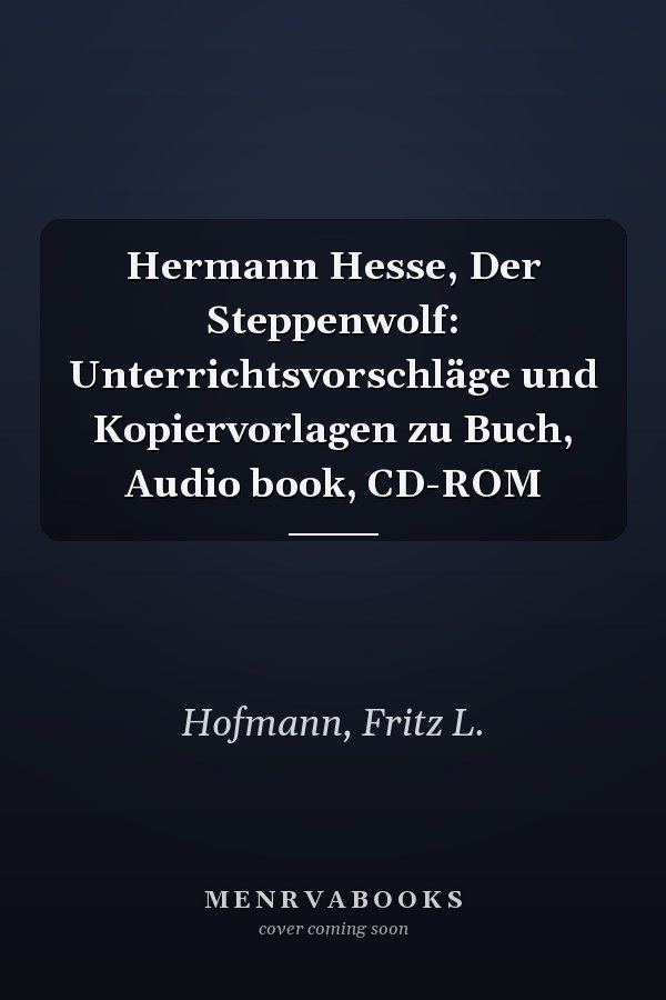Hermann Hesse, Der Steppenwolf: Unterrichtsvorschläge und Kopiervorlagen zu Buch, Audio book, CD-ROM