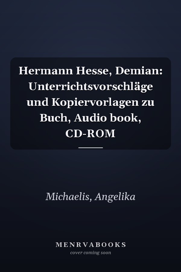 Hermann Hesse, Demian: Unterrichtsvorschläge und Kopiervorlagen zu Buch, Audio book, CD-ROM