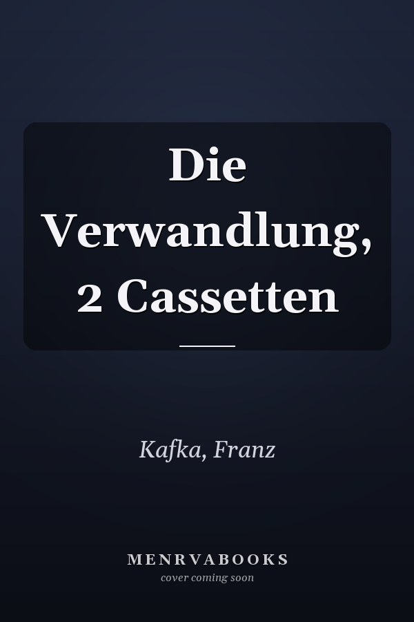 Die Verwandlung, 2 Cassetten