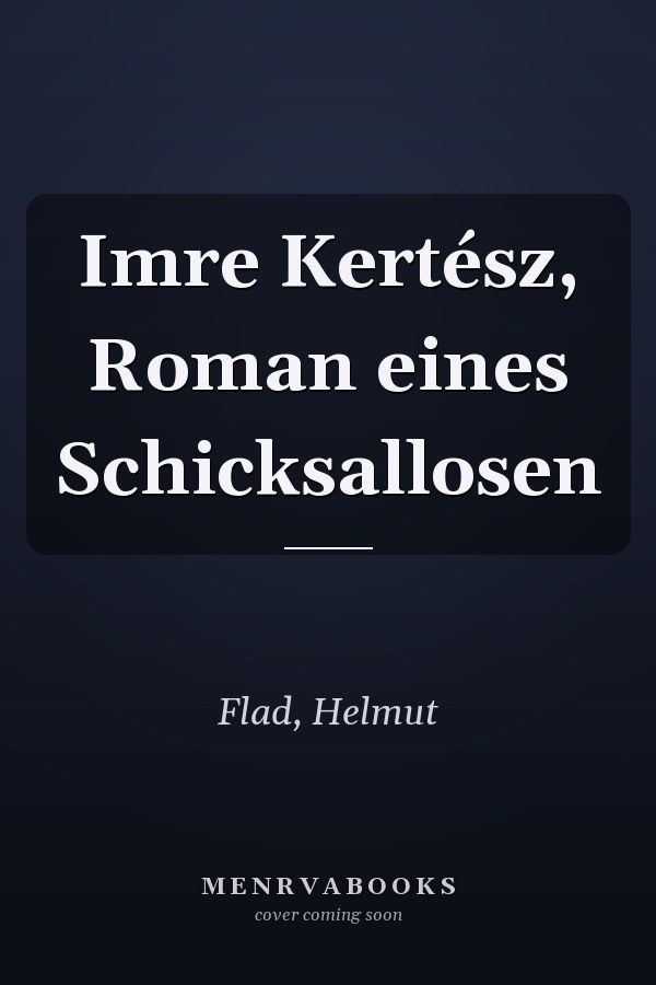 Imre Kertész, Roman eines Schicksallosen