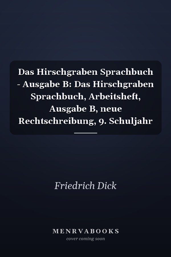 Das Hirschgraben Sprachbuch - Ausgabe B: Das Hirschgraben Sprachbuch, Arbeitsheft, Ausgabe B, neue Rechtschreibung, 9. Schuljahr