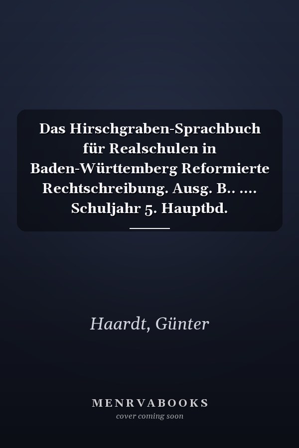 Das Hirschgraben-Sprachbuch für Realschulen in Baden-Württemberg Reformierte Rechtschreibung. Ausg. B.. .... Schuljahr 5. Hauptbd.