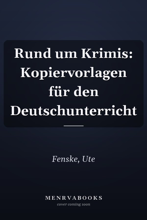 Rund um Krimis: Kopiervorlagen für den Deutschunterricht
