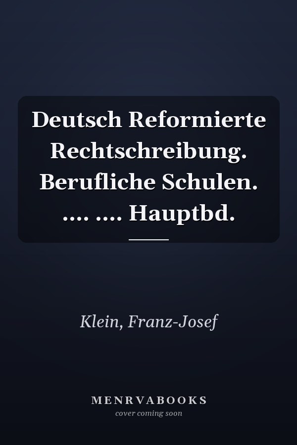 Deutsch Reformierte Rechtschreibung. Berufliche Schulen. .... .... Hauptbd.
