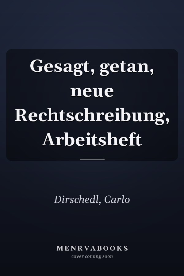 Gesagt, getan, neue Rechtschreibung, Arbeitsheft