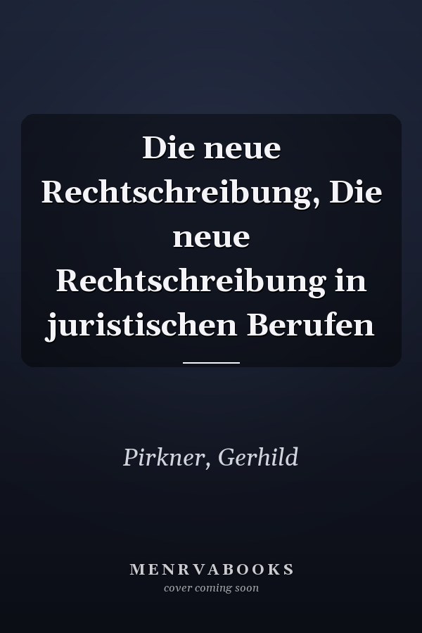 Die neue Rechtschreibung, Die neue Rechtschreibung in juristischen Berufen