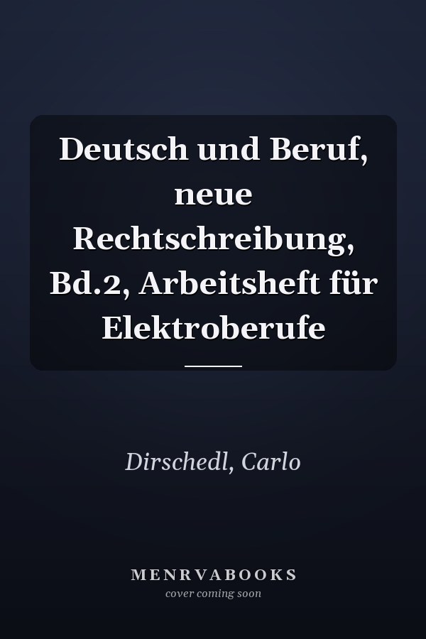 Deutsch und Beruf, neue Rechtschreibung, Bd.2, Arbeitsheft für Elektroberufe