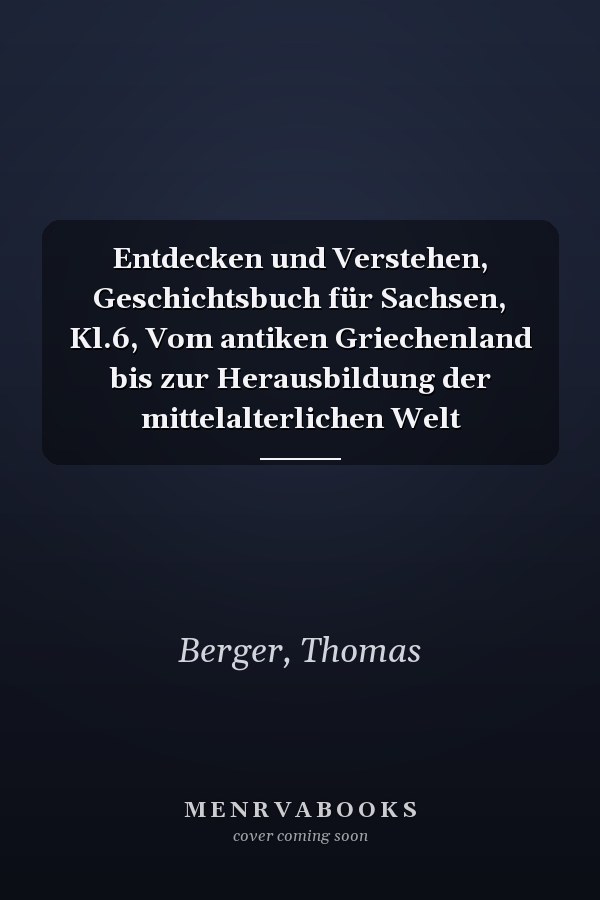 Entdecken und Verstehen, Geschichtsbuch für Sachsen, Kl.6, Vom antiken Griechenland bis zur Herausbildung der mittelalterlichen Welt