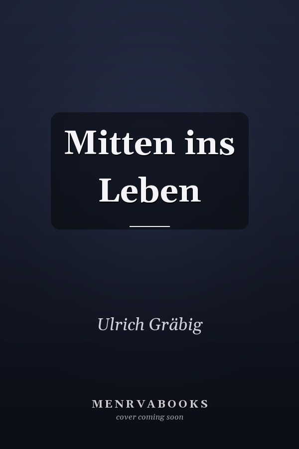Mitten ins Leben