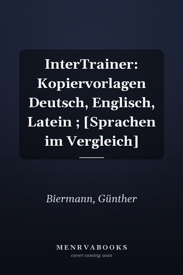 InterTrainer: Kopiervorlagen Deutsch, Englisch, Latein ; [Sprachen im Vergleich]